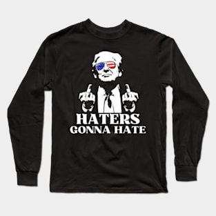 HATERS GONNA HATE Long Sleeve T-Shirt